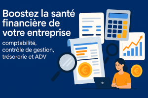 Boostez la santé financière de votre entreprise
